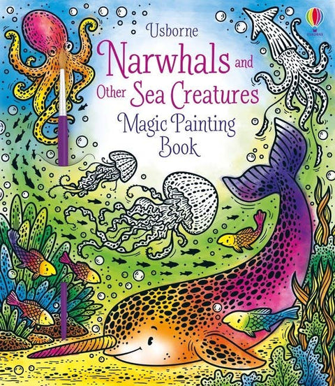 Magic Painting Book: Narwhals & Other Sea Creatures