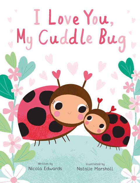 I Love You, My Cuddle Bug Book