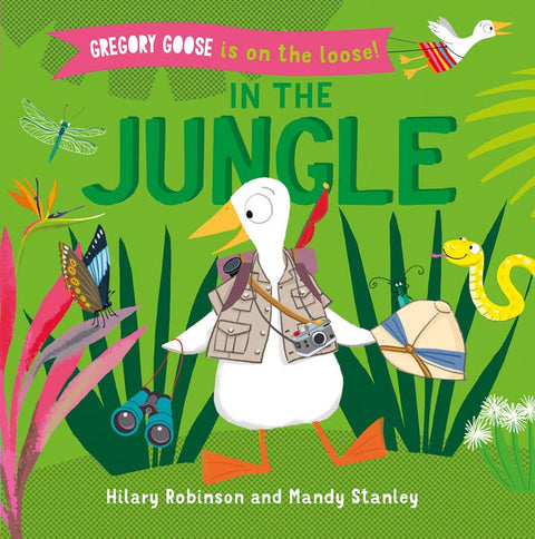 Gregory Goose Is on the Loose in the Jungle Board Book