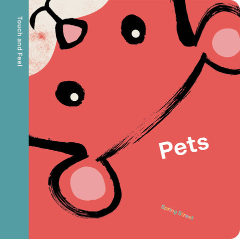 Spring Street Touch & Feel: Pets Book