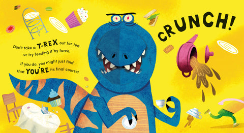 Don't Ever Take a T-Rex out for Tea: A Dino-Mite Pop-Up Book