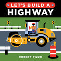 Let's Build a Highway Board Book - Sourcebooks